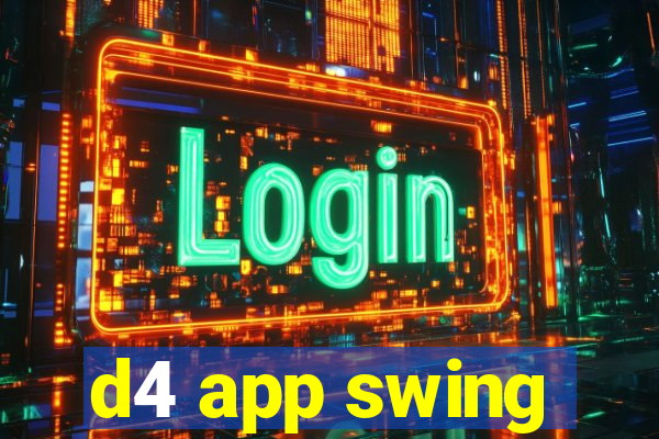 d4 app swing